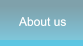About us About us